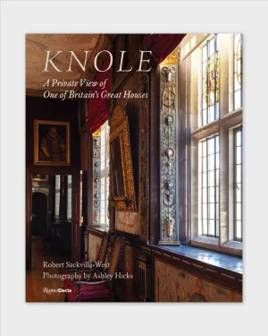 Knole: A Private View of One of Britain's Great Houses by Robert Sackville-West