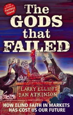 Larry Elliott: The Gods That Failed [2008] paperback